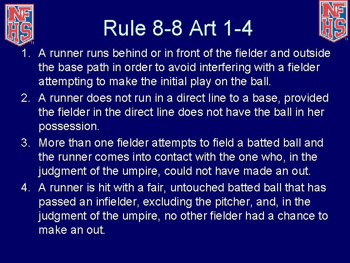 Rule 8 -8 Art 1 -4 1. A runner runs behind or in front