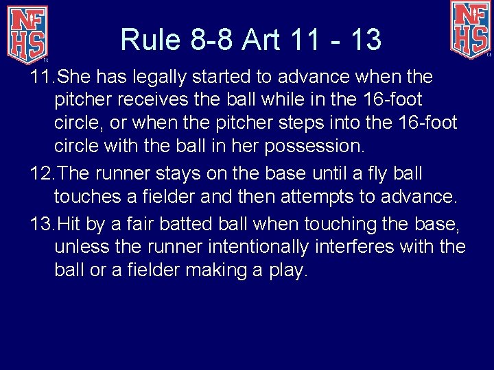 Rule 8 -8 Art 11 - 13 11. She has legally started to advance