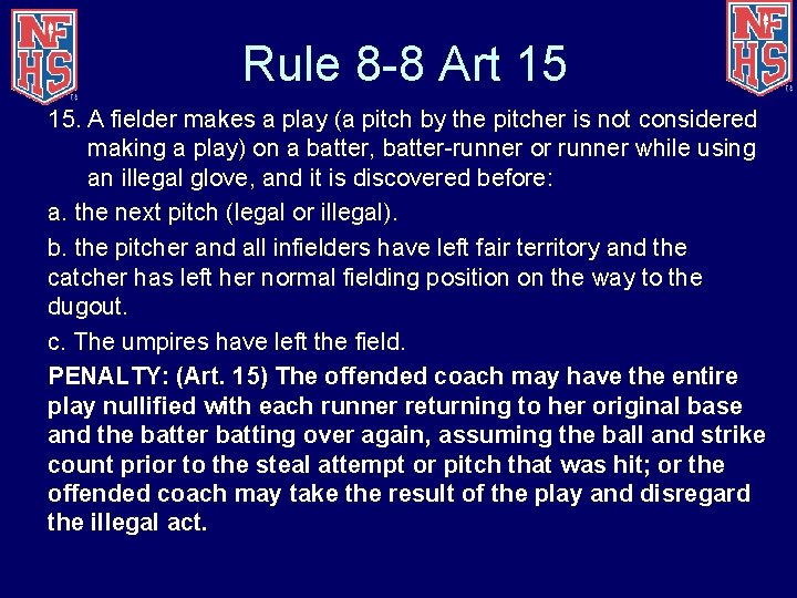 Rule 8 -8 Art 15 15. A fielder makes a play (a pitch by