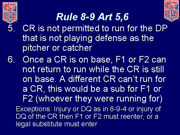 Rule 8 -9 Art 5, 6 5. CR is not permitted to run for