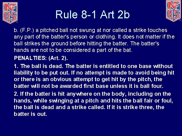Rule 8 -1 Art 2 b b. (F. P. ) a pitched ball not