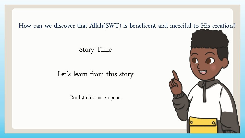 How can we discover that Allah(SWT) is beneficent and merciful to His creation? Story