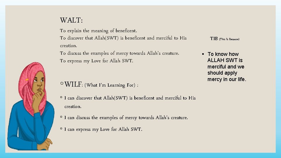 WALT: To explain the meaning of beneficent. To discover that Allah(SWT) is beneficent and