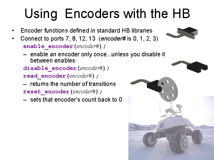 Using Encoders with the HB • • Encoder functions defined in standard HB libraries
