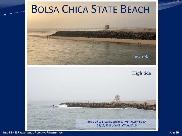 BOLSA CHICA STATE BEACH Low tide High tide Bolsa Chica State Beach Inlet, Huntington