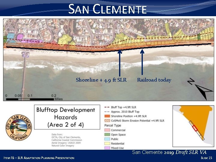 SAN CLEMENTE Shoreline + 4. 9 ft SLR Railroad today San Clemente 2019 Draft