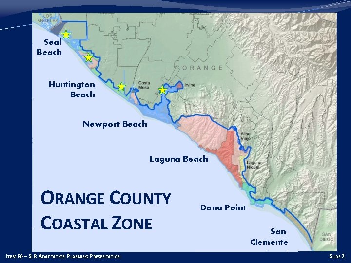 Seal Beach Huntington Beach Newport Beach Laguna Beach ORANGE COUNTY COASTAL ZONE ITEM F