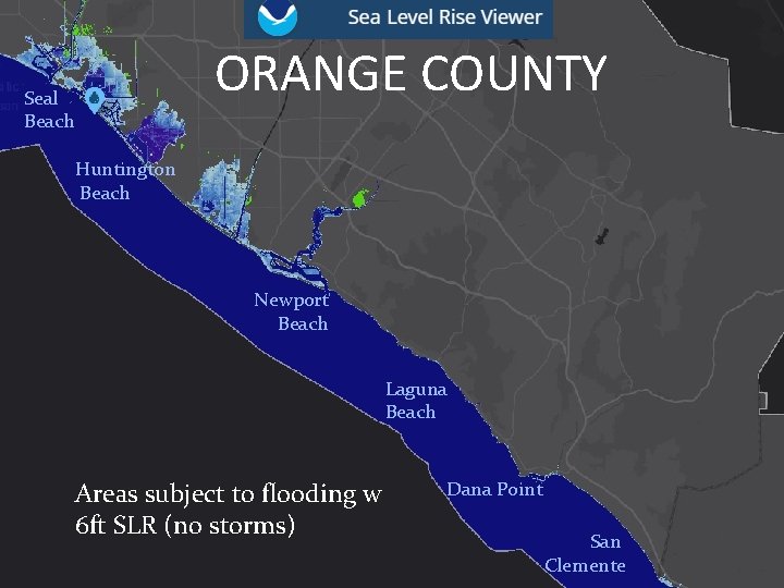 ORANGE COUNTY Seal Beach Huntington Beach Newport Beach Laguna Beach Areas subject to flooding