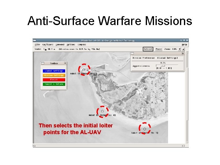 Anti-Surface Warfare Missions User selects ASW mission type the initial loiter Then selects points