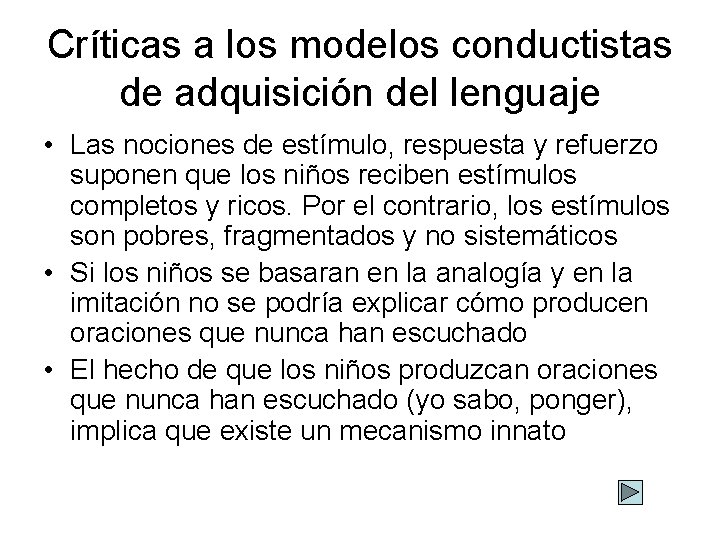 Críticas a los modelos conductistas de adquisición del lenguaje • Las nociones de estímulo,