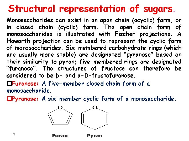 Structural representation of sugars. Monosaccharides can exist in an open chain (acyclic) form, or