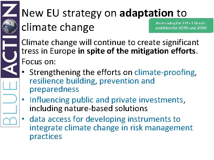 New EU strategy on adaptation to climate change Climate change will continue to create