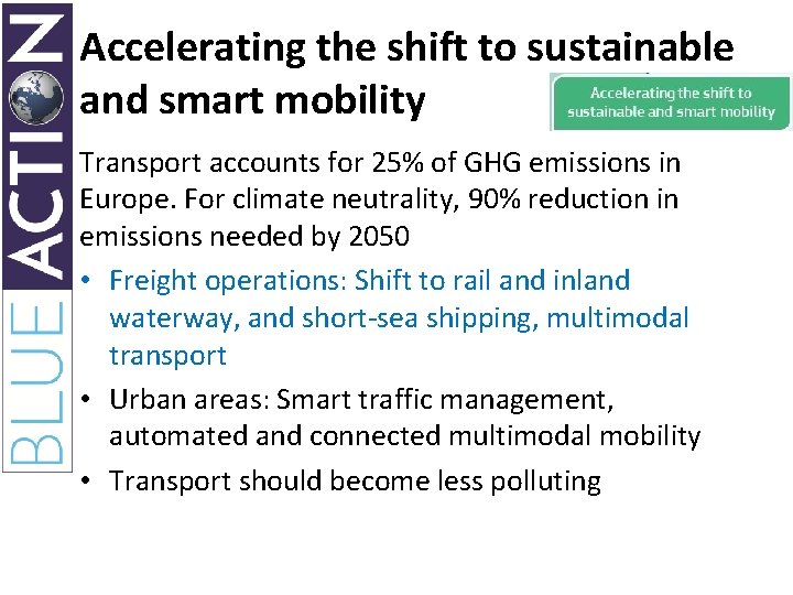 Accelerating the shift to sustainable and smart mobility Transport accounts for 25% of GHG