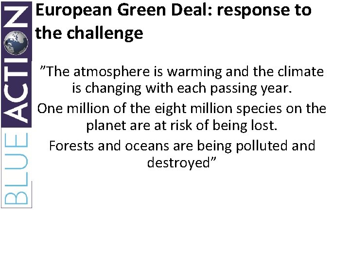 European Green Deal: response to the challenge ”The atmosphere is warming and the climate