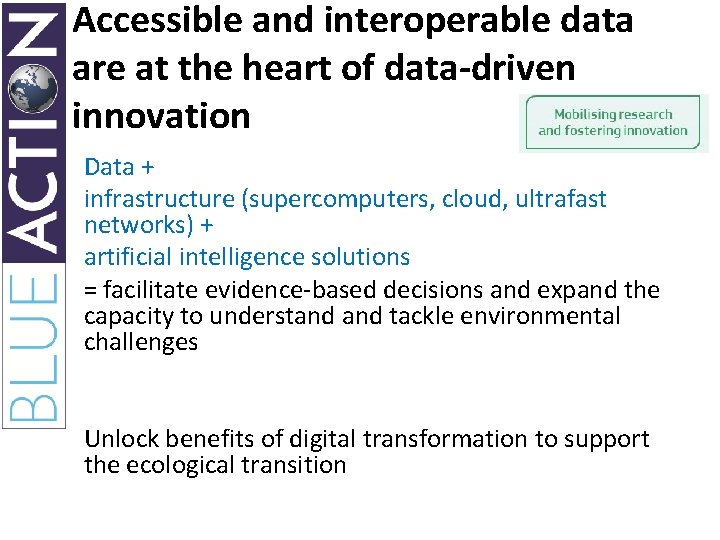 Accessible and interoperable data are at the heart of data-driven innovation Data + infrastructure