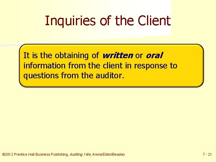 Inquiries of the Client It is the obtaining of written or oral information from