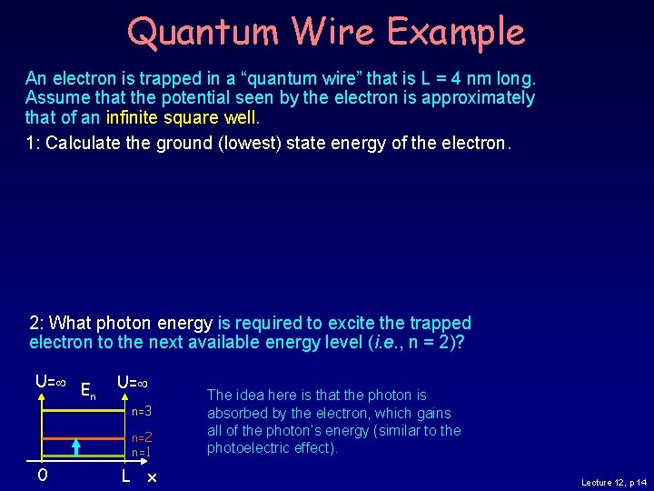 Quantum Wire Example An electron is trapped in a “quantum wire” that is L Quantum Wire Example An electron is trapped in a “quantum wire” that is L