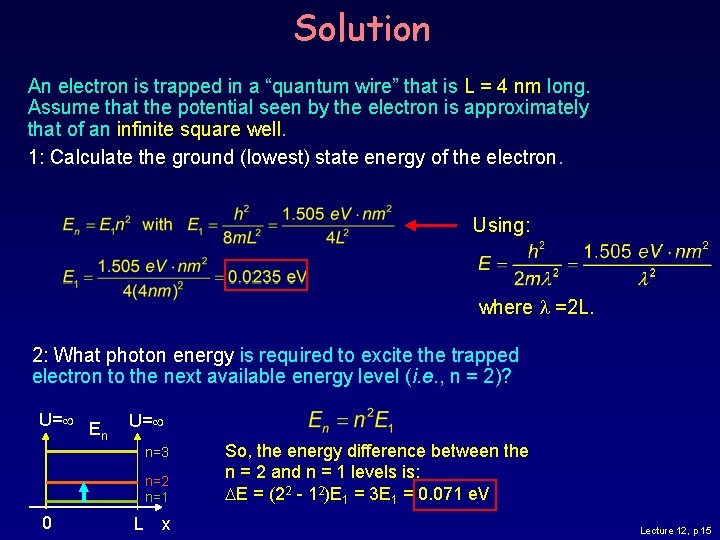 Solution An electron is trapped in a “quantum wire” that is L = 4 Solution An electron is trapped in a “quantum wire” that is L = 4