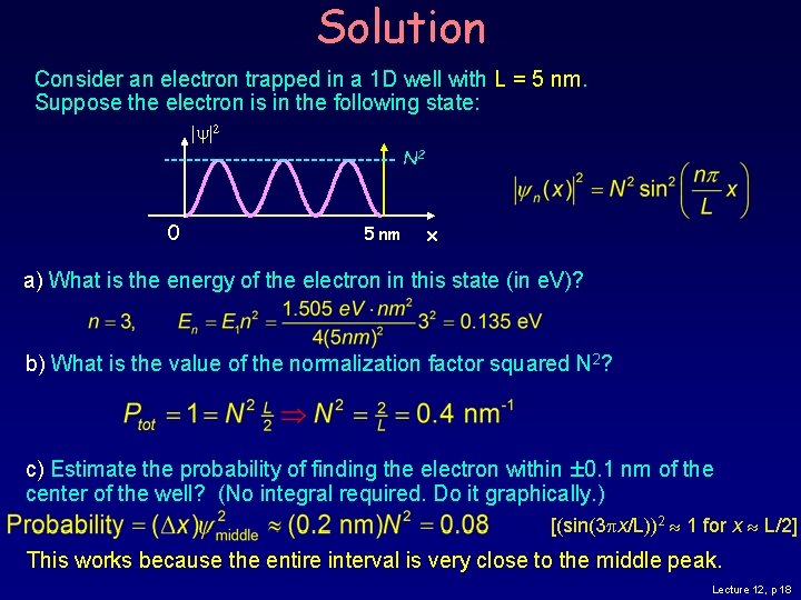 Solution Consider an electron trapped in a 1 D well with L = 5 Solution Consider an electron trapped in a 1 D well with L = 5