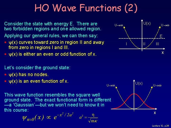 HO Wave Functions (2) Consider the state with energy E. There are two forbidden HO Wave Functions (2) Consider the state with energy E. There are two forbidden