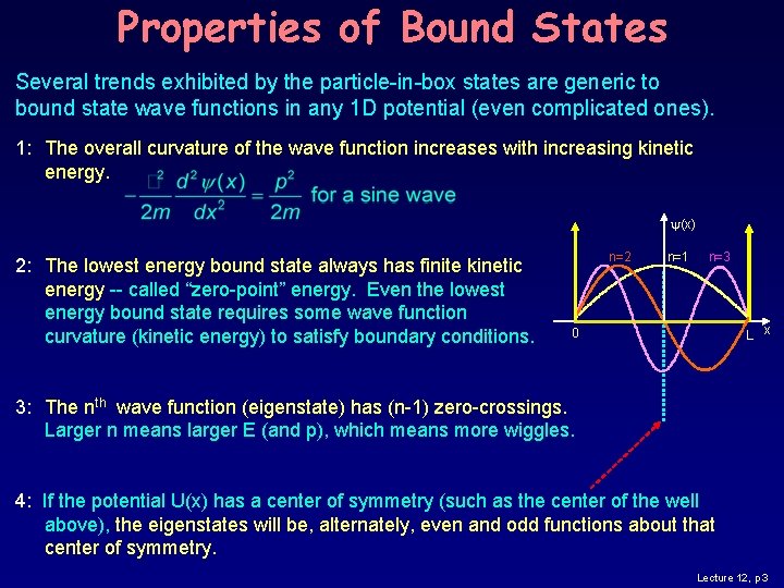Properties of Bound States Several trends exhibited by the particle-in-box states are generic to Properties of Bound States Several trends exhibited by the particle-in-box states are generic to