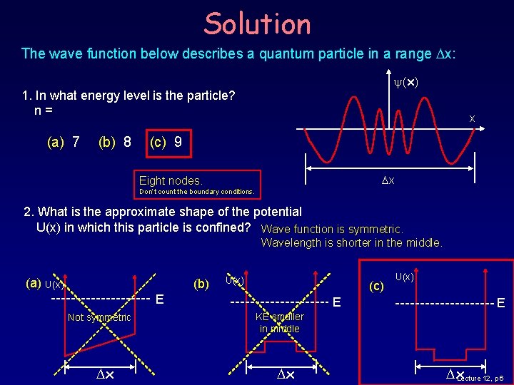 Solution The wave function below describes a quantum particle in a range Dx: (x) Solution The wave function below describes a quantum particle in a range Dx: (x)
