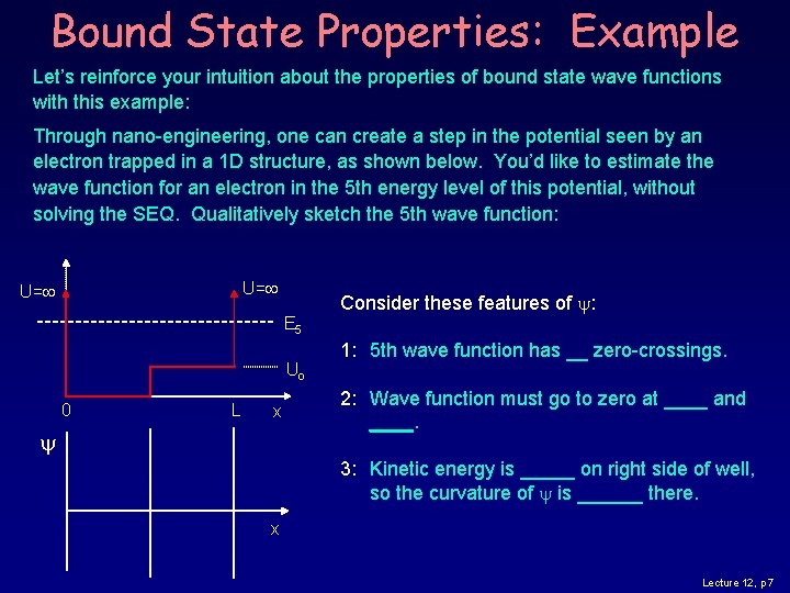 Bound State Properties: Example Let’s reinforce your intuition about the properties of bound state Bound State Properties: Example Let’s reinforce your intuition about the properties of bound state