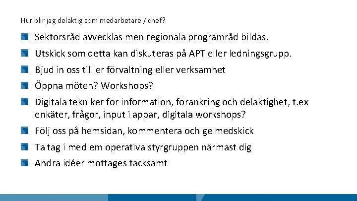 Hur blir jag delaktig som medarbetare / chef? Sektorsråd avvecklas men regionala programråd bildas.