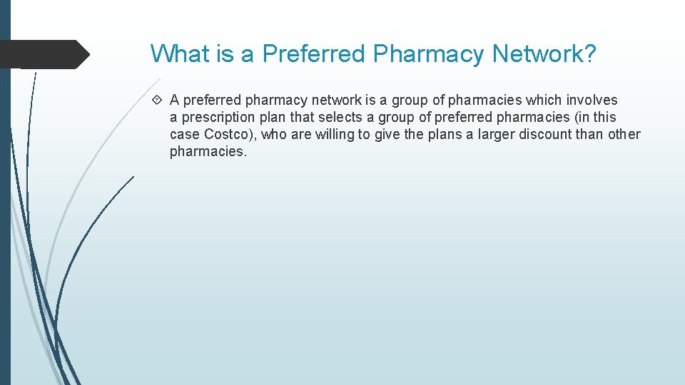 What is a Preferred Pharmacy Network? A preferred pharmacy network is a group of