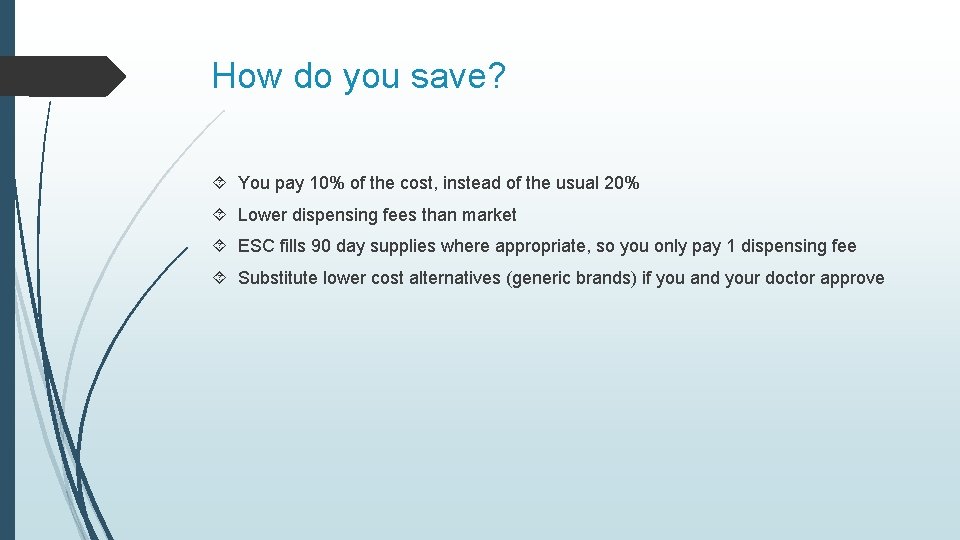 How do you save? You pay 10% of the cost, instead of the usual