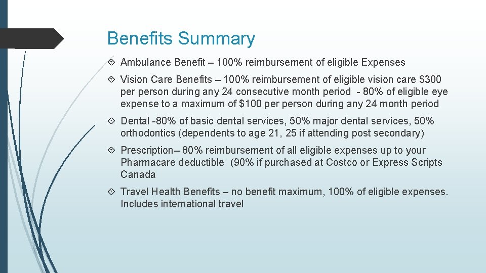 Benefits Summary Ambulance Benefit – 100% reimbursement of eligible Expenses Vision Care Benefits –