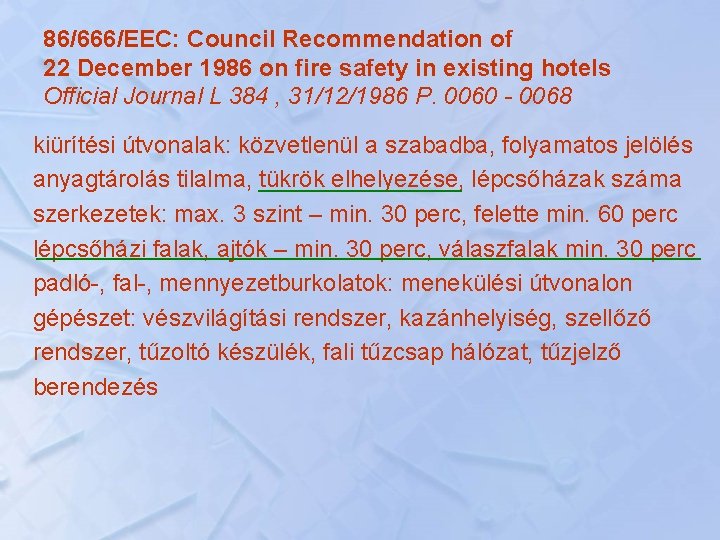 86/666/EEC: Council Recommendation of 22 December 1986 on fire safety in existing hotels Official