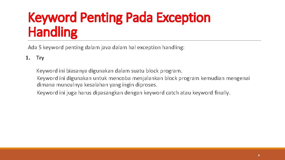 Keyword Penting Pada Exception Handling Ada 5 keyword penting dalam java dalam hal exception