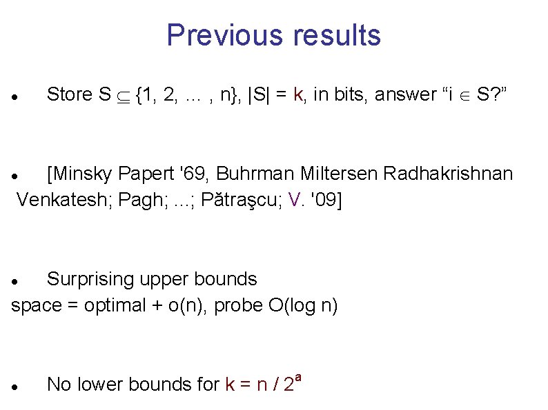 Previous results Store S {1, 2, … , n}, |S| = k, in bits,
