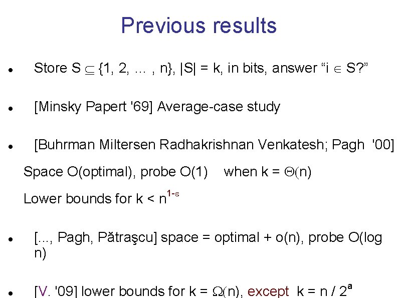 Previous results Store S {1, 2, … , n}, |S| = k, in bits,