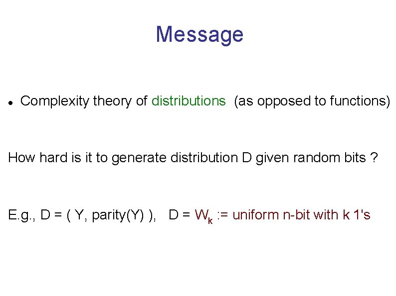 Message Complexity theory of distributions (as opposed to functions) How hard is it to