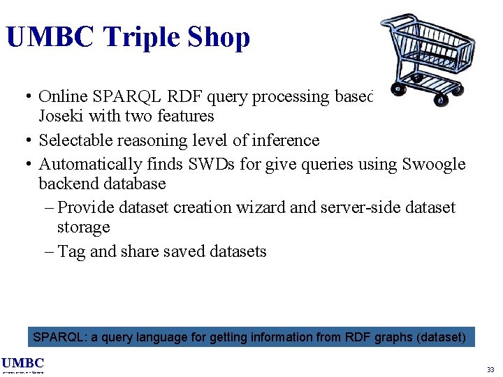UMBC Triple Shop • Online SPARQL RDF query processing based on HP’s Joseki with