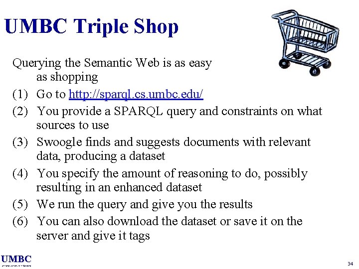 UMBC Triple Shop Querying the Semantic Web is as easy as shopping (1) Go