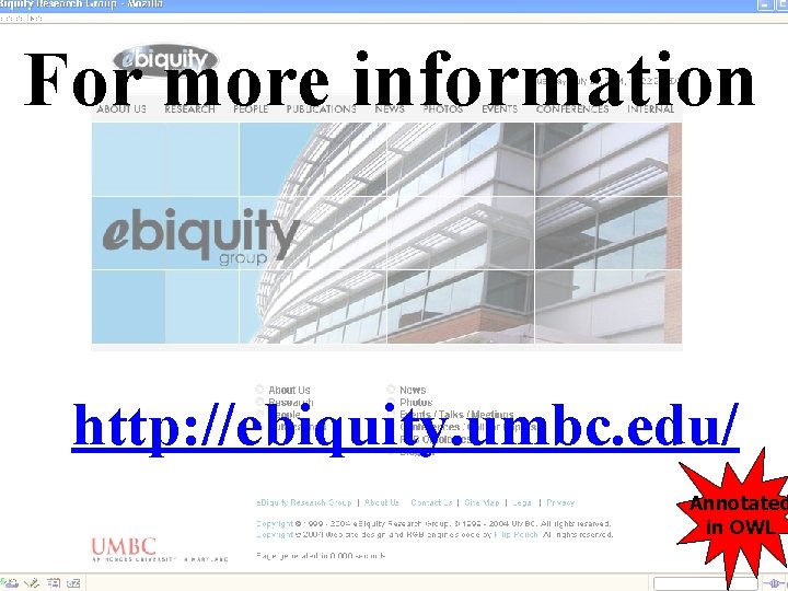 For more information http: //ebiquity. umbc. edu/ Annotated in OWL UMBC an Honors University