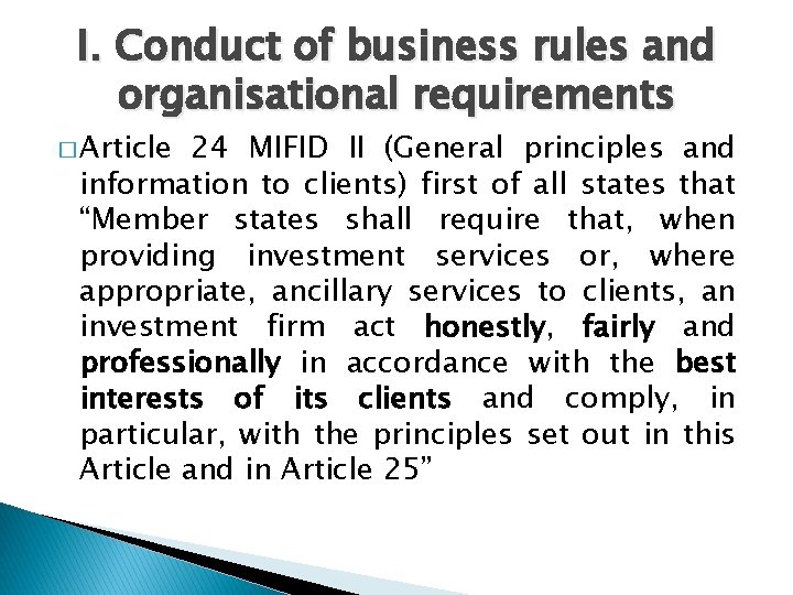 I. Conduct of business rules and organisational requirements � Article 24 MIFID II (General