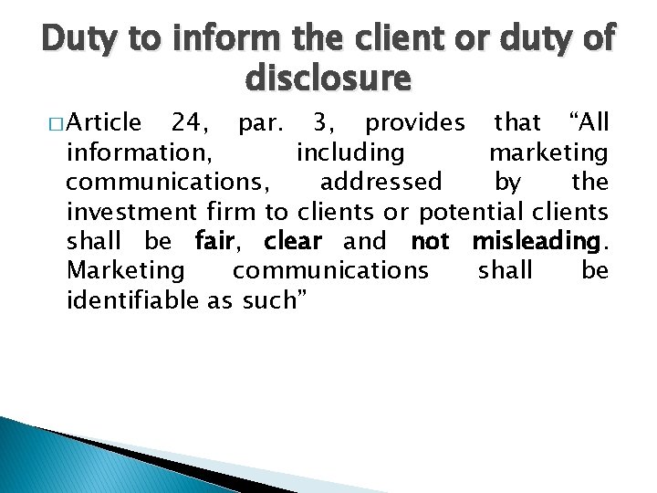 Duty to inform the client or duty of disclosure � Article 24, par. 3,