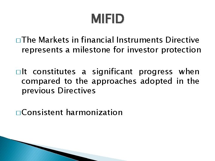MIFID � The Markets in financial Instruments Directive represents a milestone for investor protection