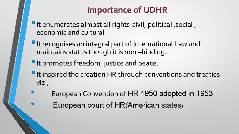 Importance of UDHR § It enumerates almost all rights-civil, political , social , economic