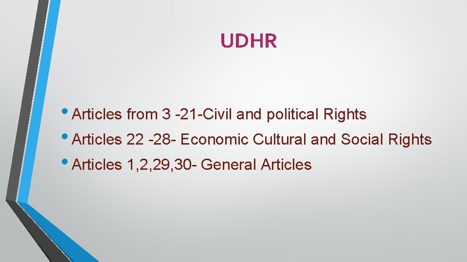 UDHR • Articles from 3 -21 -Civil and political Rights • Articles 22 -28