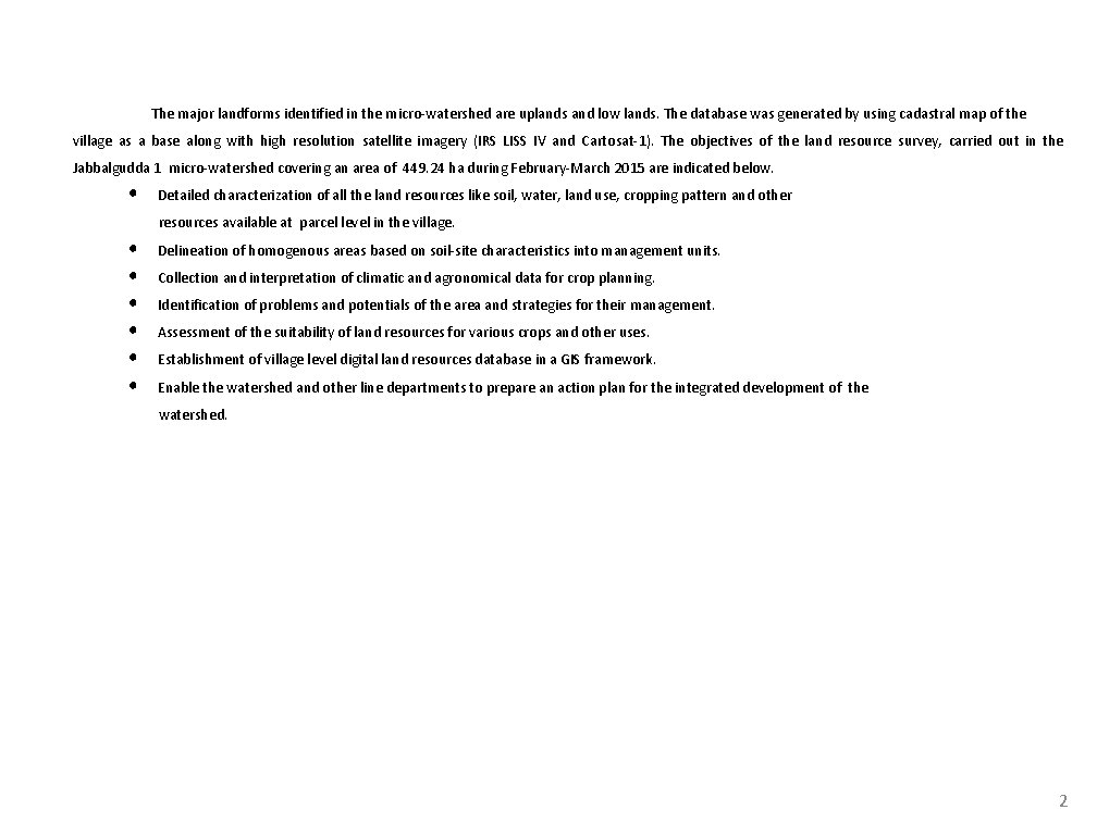 The major landforms identified in the micro-watershed are uplands and low lands. The database