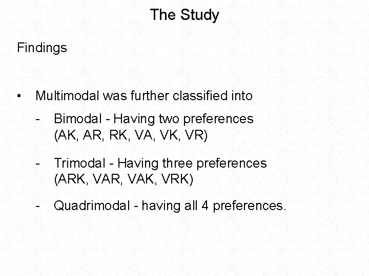 The Study Findings • Multimodal was further classified into - Bimodal - Having two