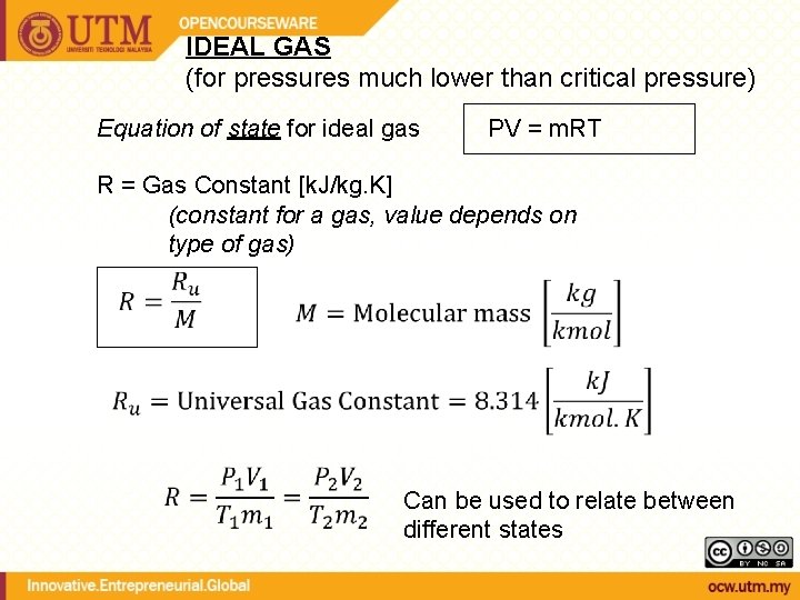 IDEAL GAS (for pressures much lower than critical pressure) Equation of state for ideal