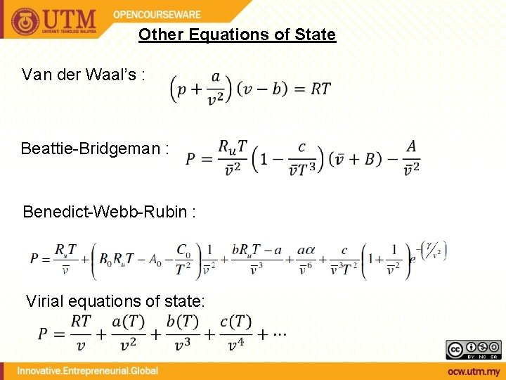 Other Equations of State Van der Waal’s : Beattie-Bridgeman : Benedict-Webb-Rubin : Virial equations