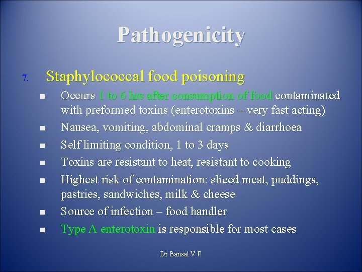 Pathogenicity Staphylococcal food poisoning 7. n n n n Occurs 1 to 6 hrs