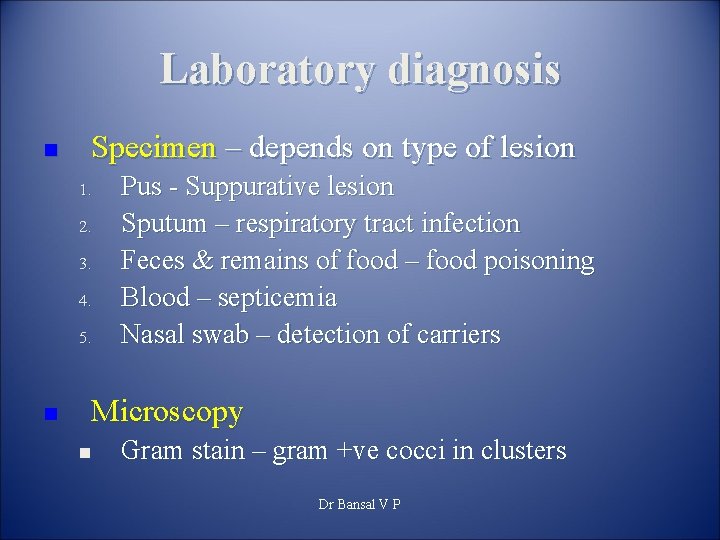 Laboratory diagnosis n Specimen – depends on type of lesion 1. 2. 3. 4.